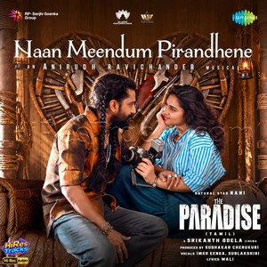 Naan Meendum Pirandhene (From The Paradise) (Tamil) (2026) (Anirudh Ravichander)